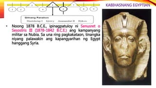 KABIHASNANG EGYPTIAN
• Si Rameses II ay isa sa mahusay na pinuno ng mga
panahong ito. Sa loob ng 20 taon, kinalaban niya a...