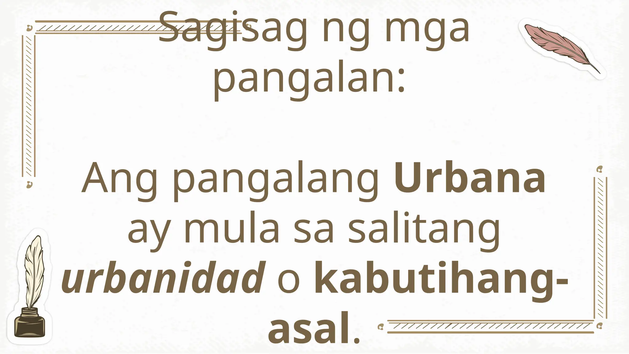 Aralin 3 - PAGSUSULATAN NANG DALAUANG BINIBINI NA SI URBANA AT FELIZA.pptx