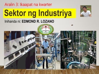 Aralin 3: Ikaapat na kwarter
Inihanda ni: EDMOND R. LOZANO
 