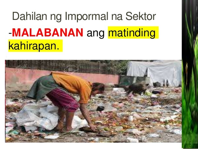Dahilan Ng Impormal Na Sektor Aralin 5 Impormal na Sektor
