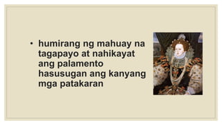 • humirang ng mahuay na
tagapayo at nahikayat
ang palamento
hasusugan ang kanyang
mga patakaran
 