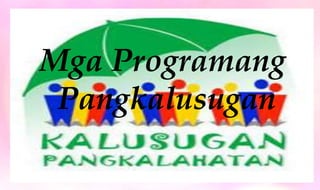 Mga Programang
Pangkalusugan
 