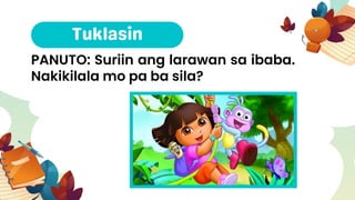 PANUTO: Suriin ang larawan sa ibaba.
Nakikilala mo pa ba sila?
 