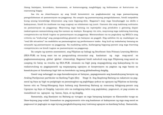ibang kaisipan, konteksto, karanasan, at katanungang magbibigay ng kalinawan at katuturan sa
maraming bagay.
Isa rin sa obserbasyon ay ang hindi konsistent na pagkakasulat ng mga pamantayang
pangnilalaman at pamantayan sa pagganap. Sa usapin ng pamantayang pangnilalaman, hindi naipakita
kung anong knowledge dimension ang nais bigyang-diin. Bagama’t may mga binabanggit na skills o
kakayanan, hindi ito malinaw na nag-uugnay sa nilalaman ng yunit. Ganoon din ang nakitang suliranin
sa pamantayan sa pagganap. Mayroong mga baitang na ispesipiko ang produkto o gawaing dapat
isakatuparan samantalang ang iba naman ay malaya. Kaugnay rin nito, mayroong mga nakitang learning
competencies na hindi tugma sa pamantayan sa pagganap. Matatandaan na sa pagtukoy ng MELCs ang
criteria na “enduring” ang pangunahing ginamit na batayan sa pagpili. Ibig sabihin ito ay mailalapat sa
“real life situation” na makikita sa pamamagitan ng performance tasks. Ang huli ay nakabatay lamang sa
sinasabi ng pamantayan sa pagganap. Sa madaling salita, kailangang bigyang-pansin ang mga learning
competencies na hindi tugma sa pamantayan sa pagganap.
Sa usapin ng system assessment, ang Pilipinas ay bahagi ng Southeast Asia Primary Learning Metrics
(SEA-PLM) na kung saan isa sa pangunahing sinusukat ang kaalaman ng mga mag-aaral sa
pagkamamamayang global (global citizenship). Bagamat hindi nahuhuli ang mga Pilipinong mag-aaral sa
usaping ito batay sa resulta ng SEA-PLM, ninanais na higit pang mapagyabong ang kakayahang ito na
makatutulong sa pagpapanatili ng mapayapang ugnayan at kooperasyon sa pagitan ng mga bansa sa
kasalukuyan at hinaharap higit lalo sa konteksto ng isang globalisadong daigdig.
Gamit ang nabanggit na mga konsiderasyon at batayan, papagyamanin ang kasalukuyang bersyon ng
Araling Panlipunan partikular sa Ikatlong Yugto (Key Stage 3). Ang Ikapitong Baitang na nakatuon sa pag-
aaral ng Asya ay higit na paiigtingin sa pamamagitan ng pagbibigay-pokus sa ugnayan ng Pilipinas sa karatig-
bansa nito sa Timog-Silangang Asya habang ang Ikawalong Baitang ay masusing bibigyang-pansin ang
Ugnayan ng Asya at Daigdig. Layunin nito na mabigyang-lalim ang pagtalakay, pagsusuri, at pag-unawa sa
masalimuot na ugnayan ng bansa, Asya, at ng daigdig.
Samantala, ang Ikasiyam na Baitang ay tutugon sa mga batayang kaisipan sa Ekonomiks tungo sa
likas-kayang pag-unlad. Inaasahan na pagyayamanin nito ang kaalaman at kakayanan ng mga mag-aaral sa
pagsusuri at pagtugon sa mga isyung pangkabuhayang may tuwirang ugnayan sa kanilang buhay. Samantala,
 