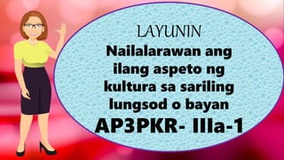 Araling Panlipunan 3 Yunit III Aralin 1 Ang Kultura ng mga Lalawigan sa ...