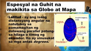 ARALING PANLIPUNAN 4 paggamit Mapa at globo.p…