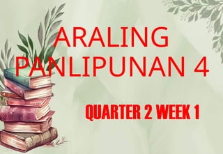ARALING PANLIPUNAN 4 Quarter 2 WEEK 1.pptx