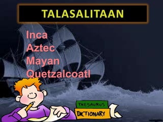 Inca
Aztec
Mayan
Quetzalcoatl
 