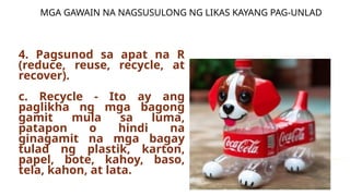 Pag Rereuse LIKAS KAYANG PAG UNLAD ARALPAN DEMO IKAAPAT NA BAITANG | PPTX