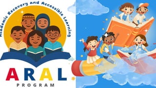 ARAL Program: Enhancing Learning Through Engaging Activities | PPTX