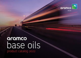 1
product catalog 2022
base oils
 