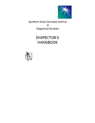 Southern Area Corrosion Control
&
Inspection Division
INSPECTOR’S
HANDBOOK
 