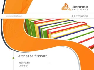 Aranda Self Service Javier Amil Consultor 