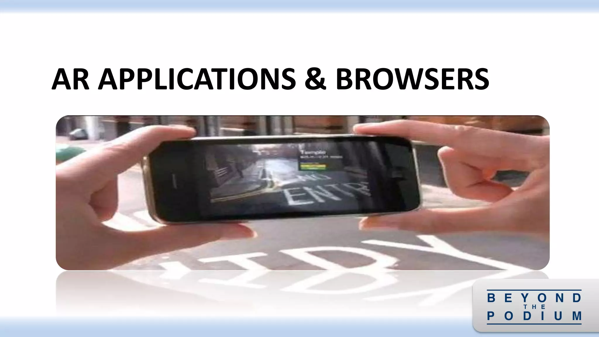 AR APPLICATIONS & BROWSERS
 