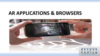 AR APPLICATIONS & BROWSERS
 