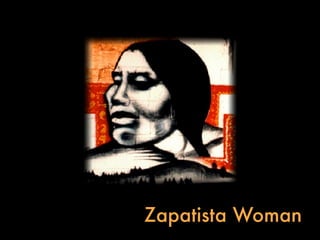 Zapatista Woman
          40
 