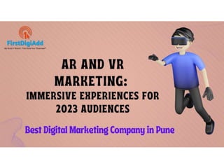 AR and VR Marketing Immersive Experiences for 2023 Audiences.pptx