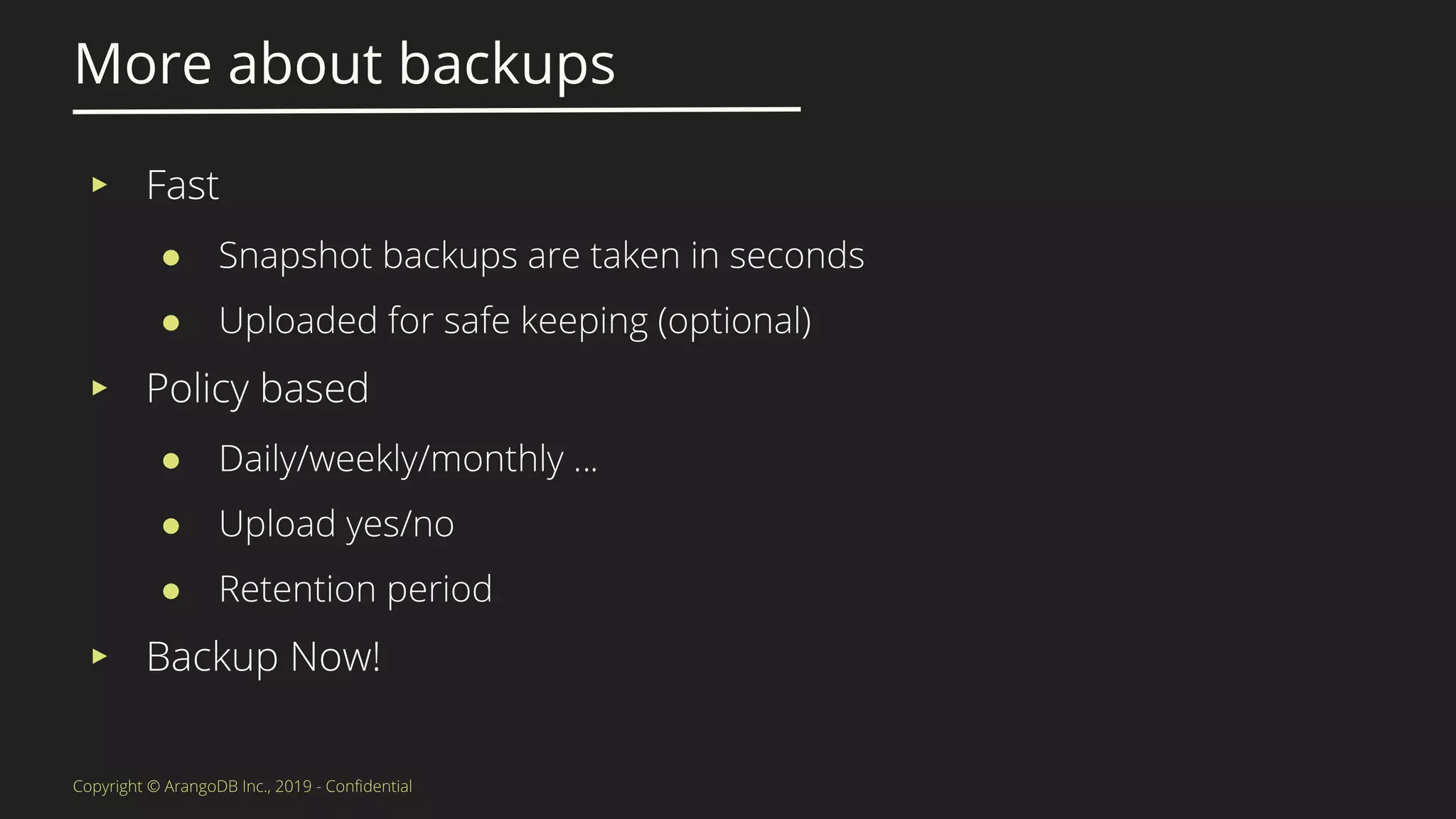 More about backups
▸
●
●
▸
●
●
●
▸
