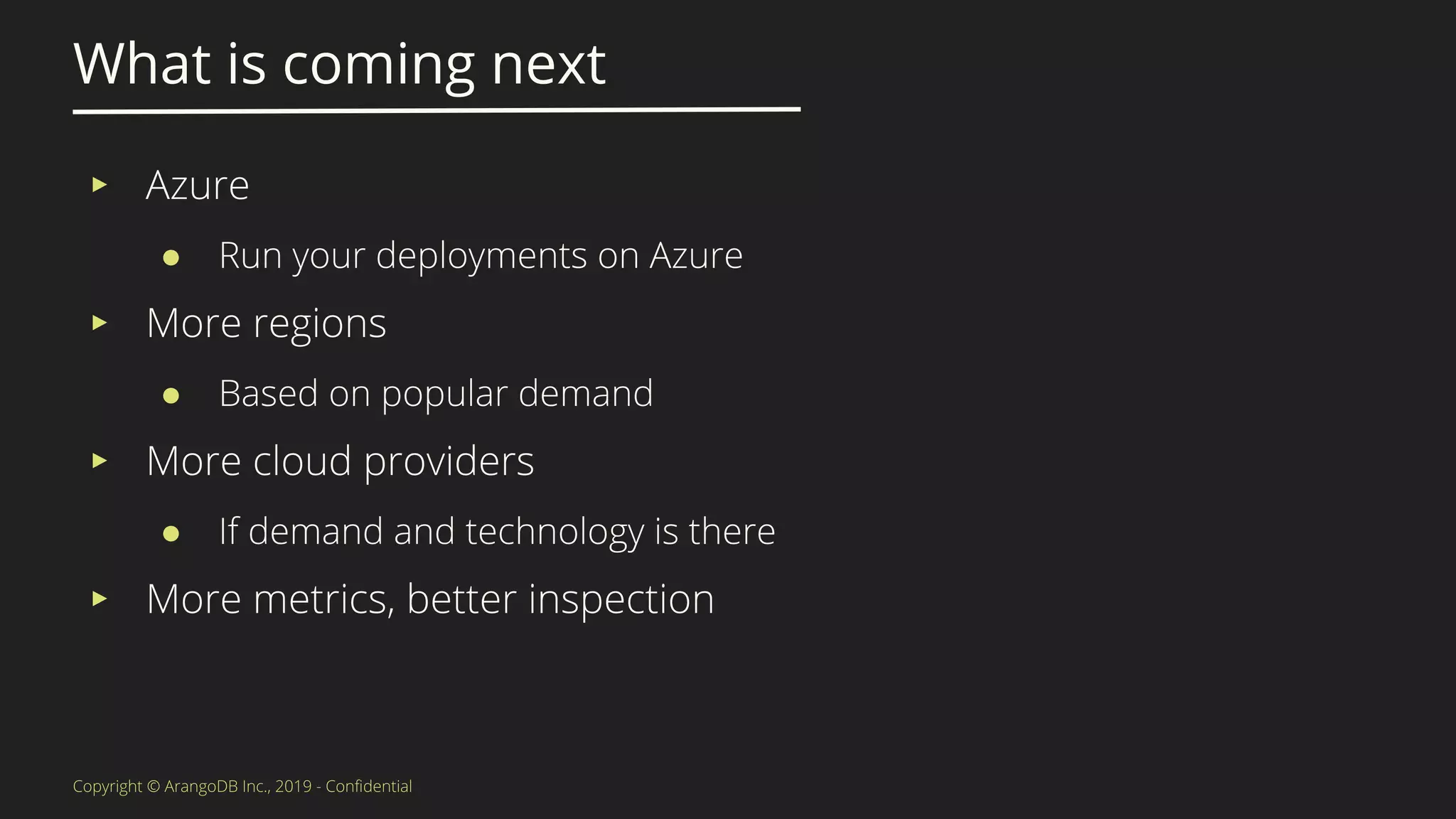 What is coming next
▸
●
▸
●
▸
●
▸