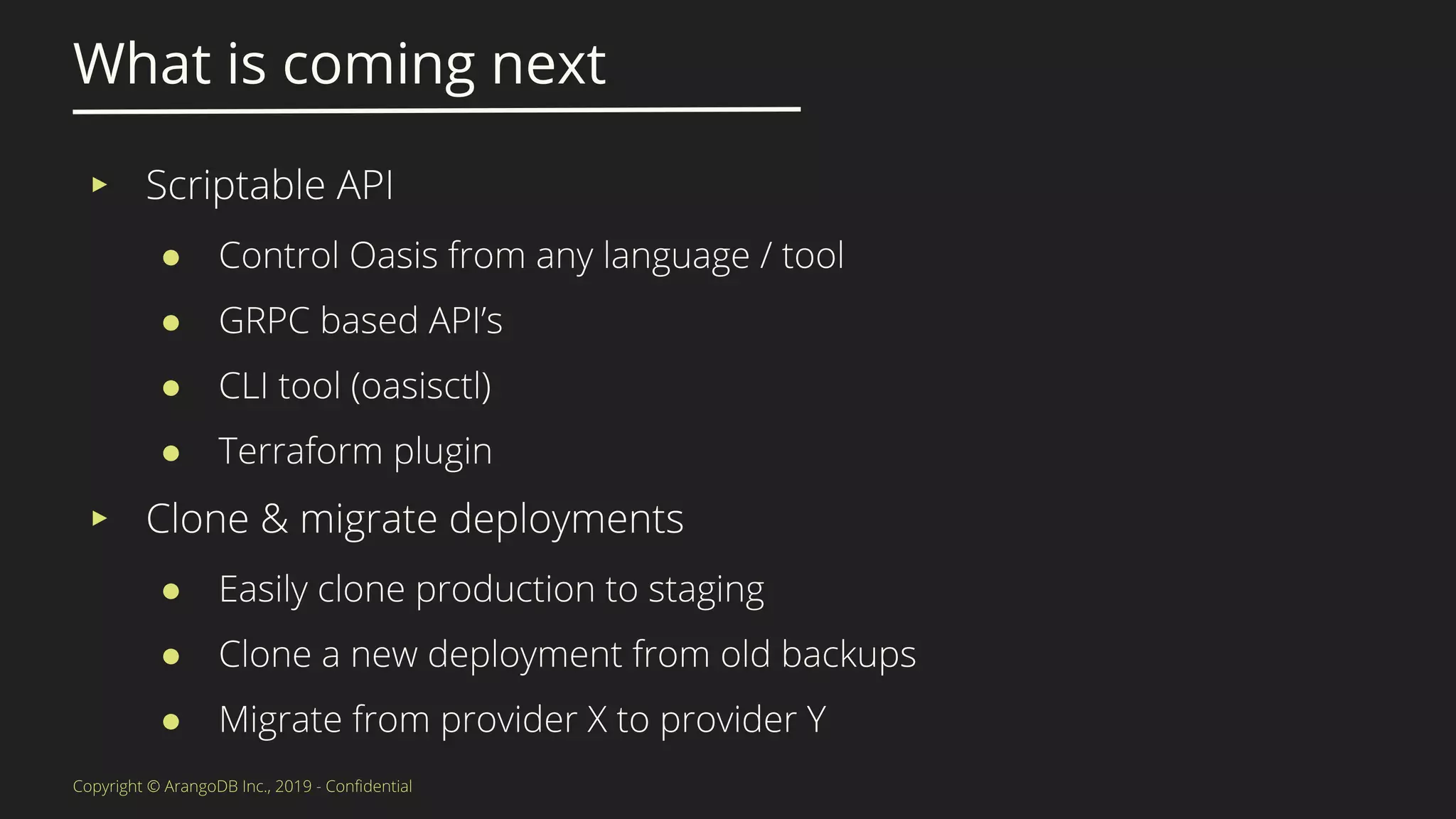 What is coming next
▸
●
●
●
●
▸
●
●
●