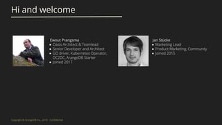 Hi and welcome
Jan Stücke
●
●
●
Ewout Prangsma
●
●
●
●
 