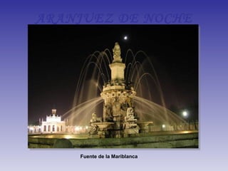 ARANJUEZ DE NOCHE Fuente de la Mariblanca 
