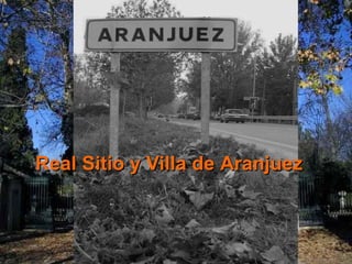 Real Sitio y Villa de Aranjuez 