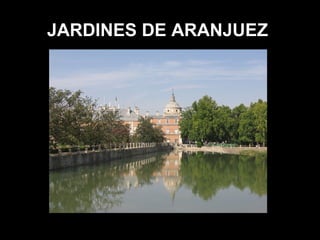 JARDINES DE ARANJUEZ 