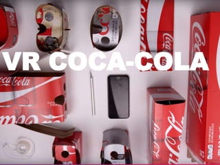 VR COCA-COLA
 