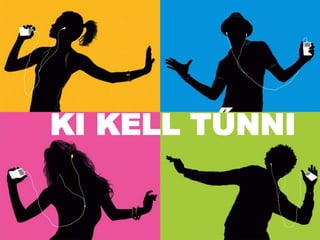 KI KELL TŰNNI
 