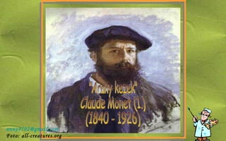 &quot;Arany kezek&quot; Claude Monet (1.) (1840 - 1926) [email_address] Foto: all-creatures.org 