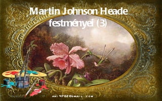 Martin Johnson Heade festményei (3) [email_address] 