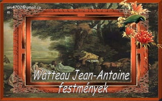 Watteau Jean-Antoine festmények [email_address] 