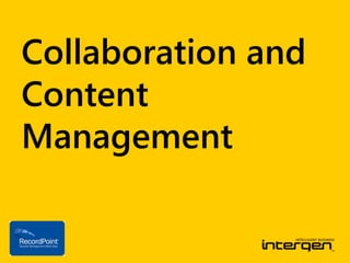 Collaboration and
Content
Management
 