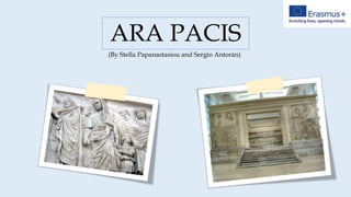 ARA PACIS
(By Stella Papanastasiou and Sergio Antorán)
 