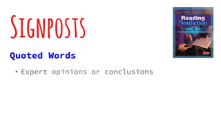Signposts
Quoted Words
• Expert opinions or conclusions
 