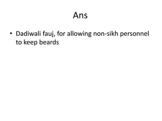AnsDadiwalifauj, for allowing non-sikh personnel to keep beards