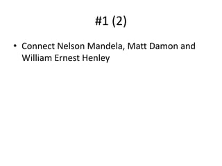 #1 (2)Connect Nelson Mandela, Matt Damon and William Ernest Henley