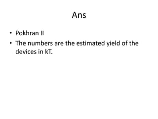 AnsPokhran IIThe numbers are the estimated yield of the devices in kT.