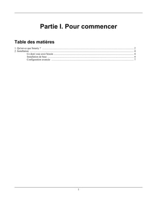 Partie I. Pour commencer

Table des matières
1. Qu'est-ce que Smarty ? ....................................................................................................................... 2
2. Installation ....................................................................................................................................... 4
              Ce dont vous avez besoin ........................................................................................................ 4
              Installation de base ................................................................................................................ 4
              Configuration avancée ........................................................................................................... 7




                                                                                1
 