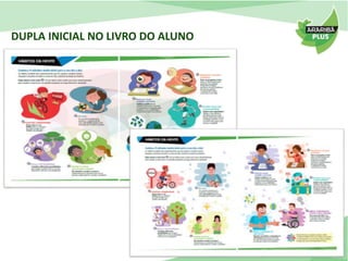 DUPLA INICIAL NO LIVRO DO ALUNO 
 