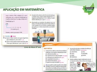 APLICAÇÃO EM MATEMÁTICA 
Livro do Aluno 6º ano 
 