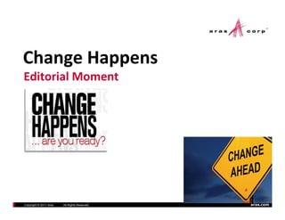 ChangeHappens
EditorialMoment




Copyright © 2011 Aras   All Rights Reserved.   aras.com
 