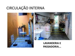 CIRCULAÇÃO INTERNA
LAVANDERIA E
PASSADORIA...
 