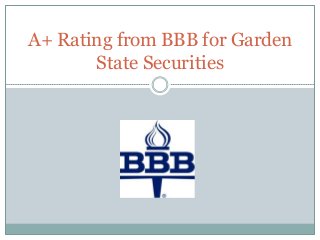 A+ Rating from BBB for Garden
State Securities
 