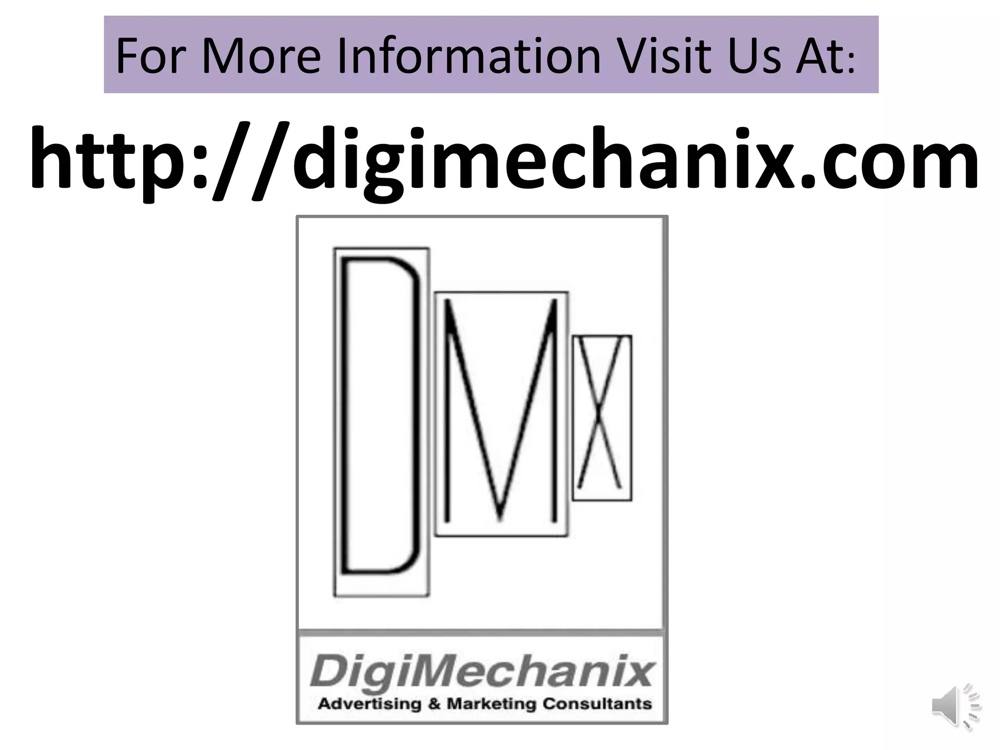 For More Information Visit Us At:
http://digimechanix.com
 