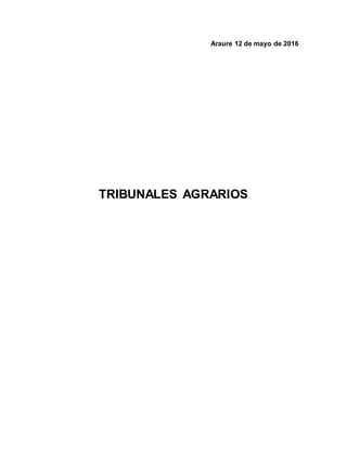 Araure 12 de mayo de 2016
TRIBUNALES AGRARIOS
 