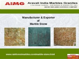 Manufacturer & Exporter
of
Marble Stone

www.rainforestmarbles.com/marble-stone.html

 
