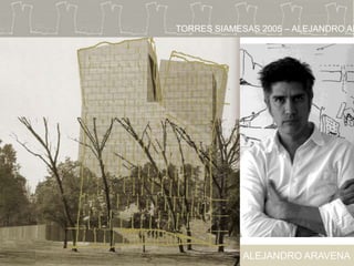 TORRES SIAMESAS 2005 – ALEJANDRO AR




            ALEJANDRO ARAVENA
 