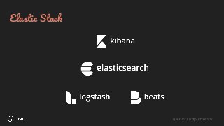 @aravindputrevu
Elastic Stack
 